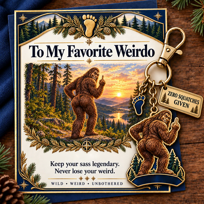 🔥Last Day 50% OFF "To My Favorite Weirdo" Funny Bigfoot Keychain & Gift Card Set 🌲🍑 - Sassy Gag Gift for Best Friends