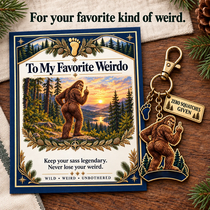 🔥Last Day 50% OFF "To My Favorite Weirdo" Funny Bigfoot Keychain & Gift Card Set 🌲🍑 - Sassy Gag Gift for Best Friends