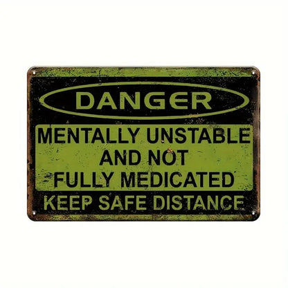 Danger Mentally Unstable Vintage Metal Sign