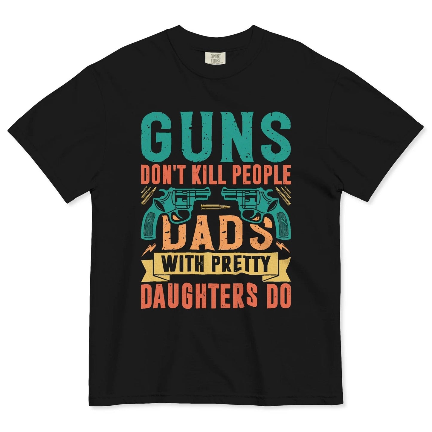 Guns Don't People Grandpas With Pretty Granddaughters Do T-Shirt